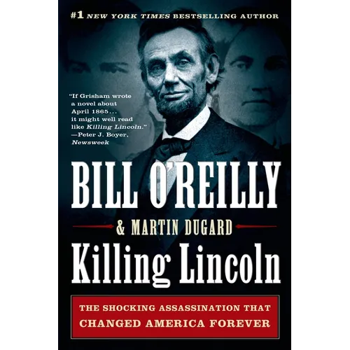 Killing Lincoln: The Shocking Assassination That Changed America Forever - Paperback