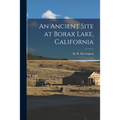 An Ancient Site at Borax Lake, California