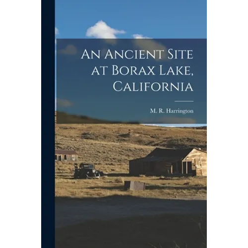 An Ancient Site at Borax Lake, California