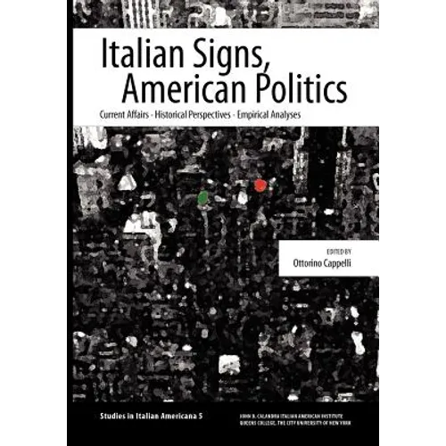 Italian Signs, American Politics: Current Affairs, Historical Perspectives, Empirical Analyses