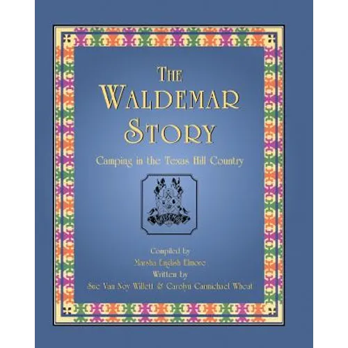 The Waldemar Story: Camping in the Texas Hill Country