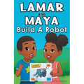 Lamar and Maya Build A Robot - Paperback