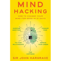 Mind Hacking: How to Change Your Mind for Good in 21 Days - Paperback