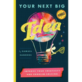 Your Next Big Idea: Improve Your Creativity and Problem-Solving - Paperback
