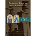 Orthodox Christian Bible Commentary: James, 1 Peter, 2 Peter - Paperback