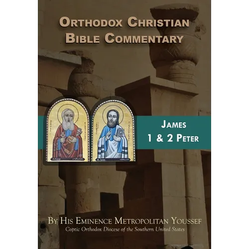 Orthodox Christian Bible Commentary: James, 1 Peter, 2 Peter - Paperback