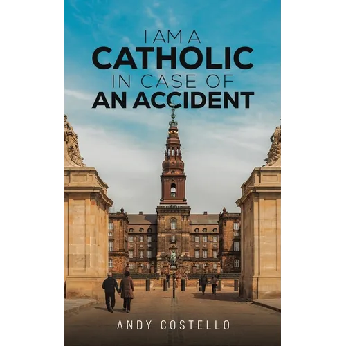 I Am a Catholic in Case of an Accident - Paperback