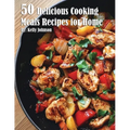 50 Delicious Cooking Meals Recipes for Home - Paperback