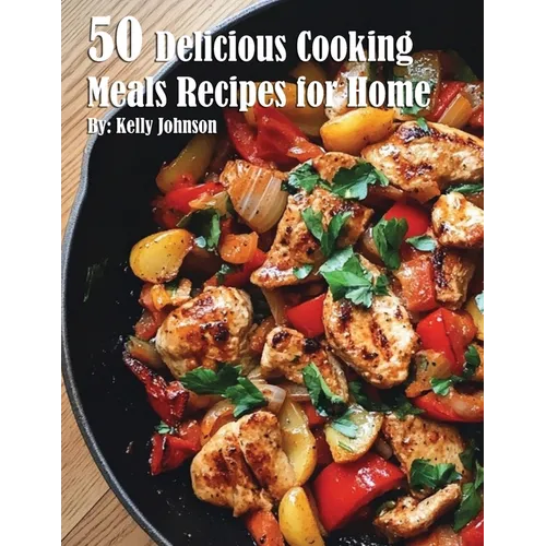 50 Delicious Cooking Meals Recipes for Home - Paperback