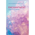 Enchantment: A Critical Primer - Hardcover