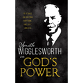 Smith Wigglesworth on God's Power - Paperback