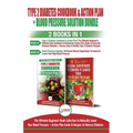 Type 2 Diabetes Cookbook and Action Plan & Blood Pressure Solution - 2 Books in 1 Bundle: Ultimate Beginner's Book Collection to Naturally Lower Your - Paperback