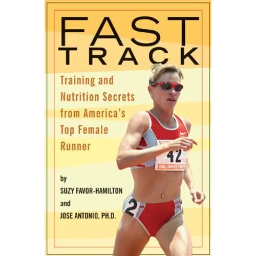 Fast Track: Training and Nutrition Secrets from America's Top Female Runner - Paperback