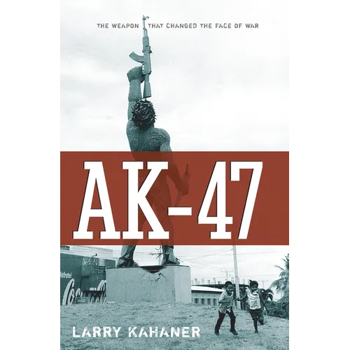 Ak-47: The Weapon That Changed the Face of War - Paperback