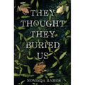 They Thought They Buried Us - Hardcover
