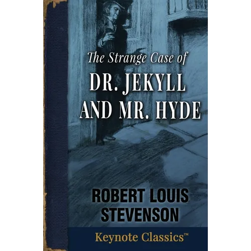 The Strange Case of Dr. Jekyll and Mr. Hyde (Annotated Keynote Classics) - Paperback