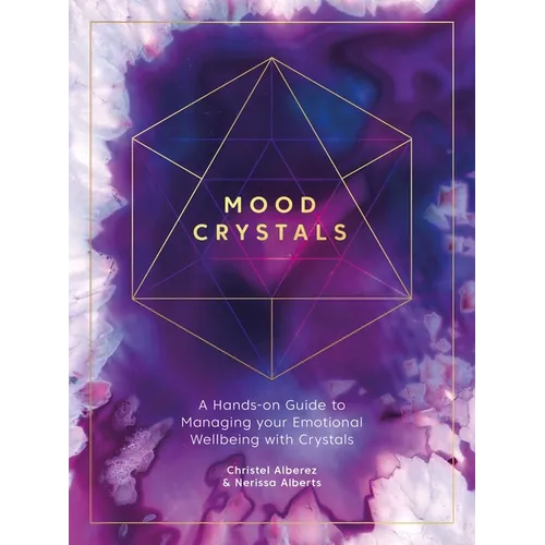 Mood Crystals: A Hands-On Guide to Managing Your Emotional Wellbeing with Crystals - Paperback