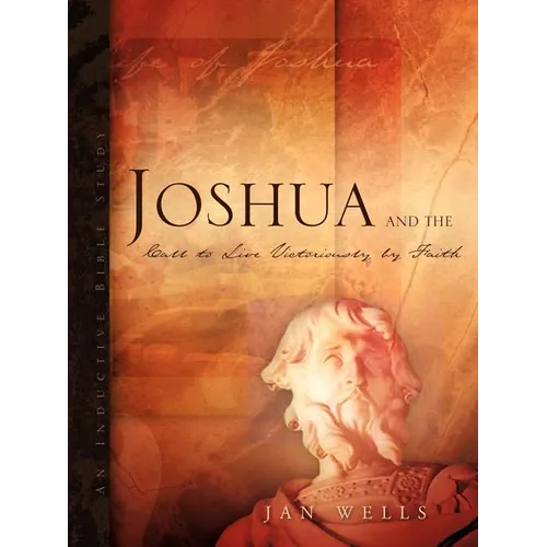 Joshua and the Call to Live Victoriously by Faith - Paperback