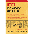 100 Deadly Skills: The Seal Operative's Guide to Eluding Pursuers, Evading Capture, and Surviving Any Dangerous Situation - Paperback