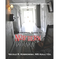 Unseenpress.com's Official Paranormal Guide to Northern Indiana