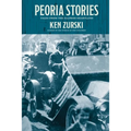Peoria Stories: Tales from the Illinois Heartland