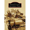 Detroit's Lost Amusement Parks - Paperback