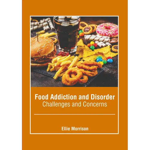 Food Addiction and Disorder: Challenges and Concerns - Hardcover