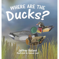 Where Are the Ducks? - Hardcover