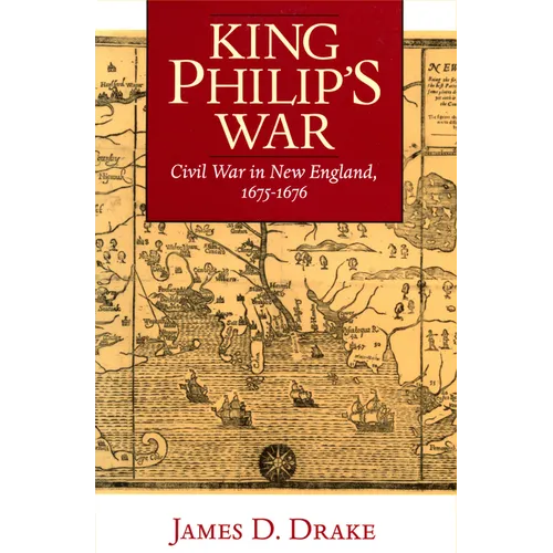 King Philip's War: Civil War in New England, 1675-1676