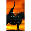 A Forge of Valor (Kings and Sorcerers--Book 4) - Hardcover