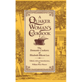 A Quaker Woman's Cookbook: The Domestic Cookery of Elizabeth Ellicott Lea