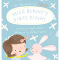 Miss Bunny's First Flight - Hardcover