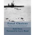 Fatal Choices: Wargames, Decisions & Destiny in the 1914 battles of Coronel and Falklands