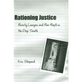 Rationing Justice: Poverty Lawyers and Poor People in the Deep South