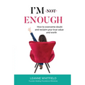 I'm Enough: How to overcome doubt and reclaim your true value and worth - Paperback