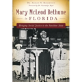 Mary McLeod Bethune in Florida: Bringing Social Justice to the Sunshine State