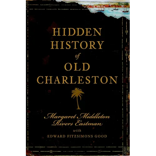 Hidden History of Old Charleston - Paperback