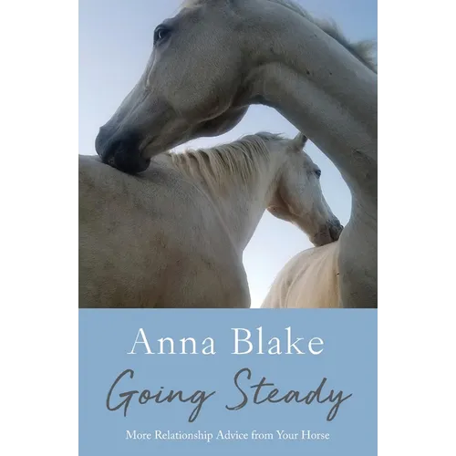 Going Steady: More Relationship Advice from Your Horse - Paperback