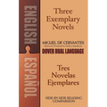 Three Exemplary Novels/Tres Novelas Ejemplares: A Dual-Language Book - Paperback