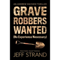 Graverobbers Wanted (No Experience Necessary) - Paperback