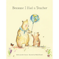 Because I Had a Teacher - Hardcover