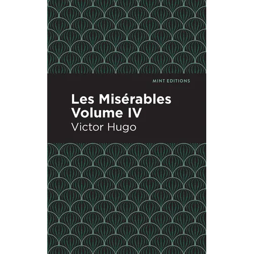 Les Miserables Volume IV - Paperback