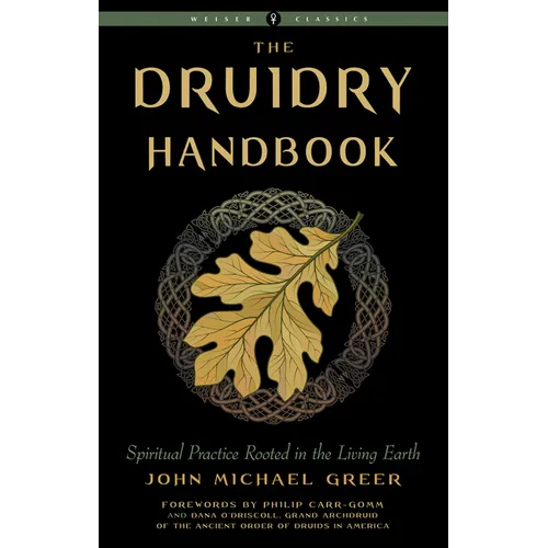 Druidry Handbook: Spiritual Practice Rooted in the Living Earth - Paperback