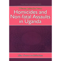 Offences Against the Person: Homicides and Non-Fatal Assaults in Uganda