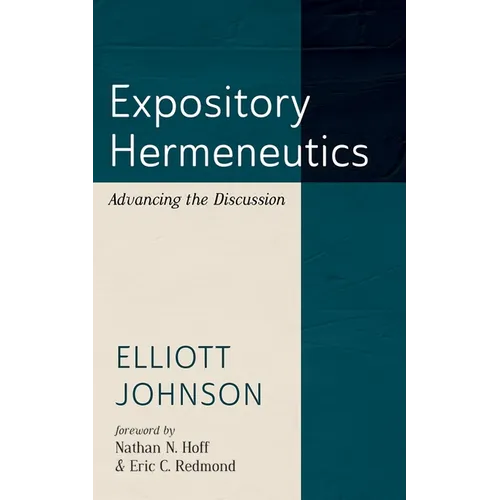 Expository Hermeneutics: Advancing the Discussion - Paperback