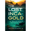 The Lost Inca Gold: AI Meets Space Archaeology - Paperback