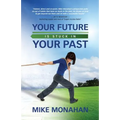 Your Future Is Stuck in Your Past - Paperback