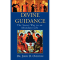 Divine Guidance: The Secret Way to an Abundant Life - Paperback