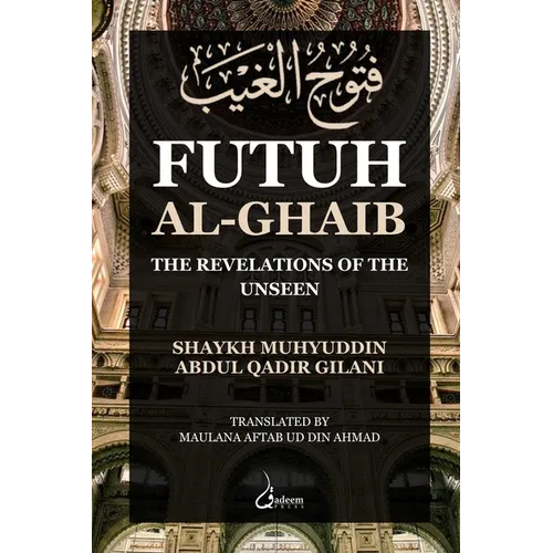 Futuh Al Ghaib: The Revelations of the Unseen - Paperback