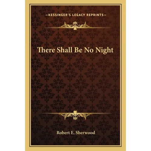 There Shall Be No Night - Paperback
